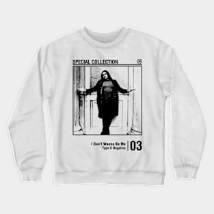 Don't Wanna Be Me Crewneck Sweatshirt